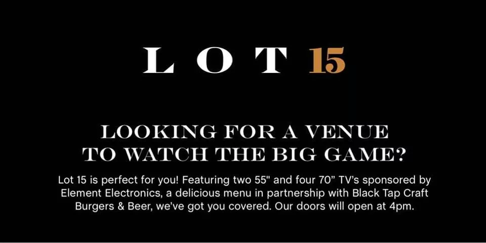 The Big Game Watch At Lot 15